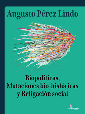 cover image of Biopolíticas, Mutaciones Bio Históricas y Religación Social